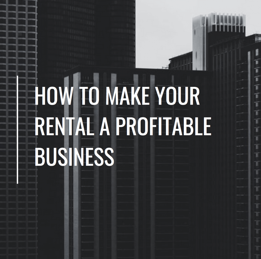 How to make your rental a profitable business