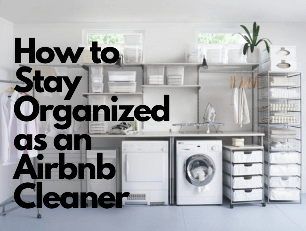 How to Stay Organized as an Airbnb Cleaner